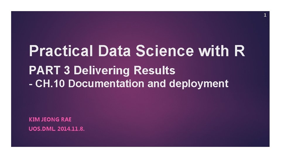 1 Practical Data Science with R PART 3 Delivering Results - CH. 10 Documentation