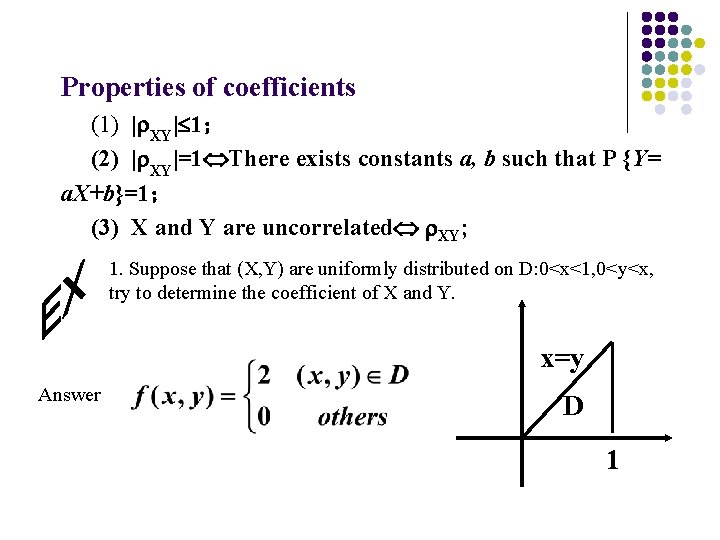 Properties of coefficients (1) | XY| 1； (2) | XY|=1 There exists constants a,