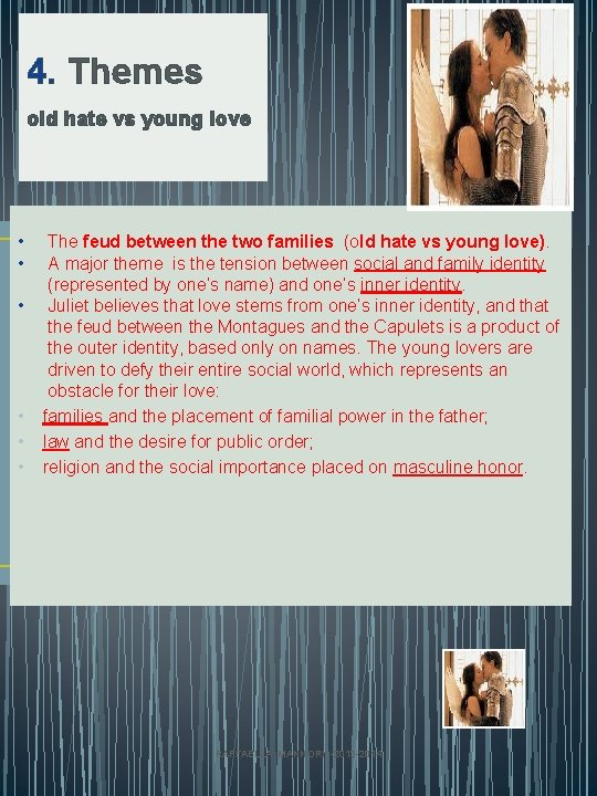 4. Themes old hate vs young love • • • The feud between the