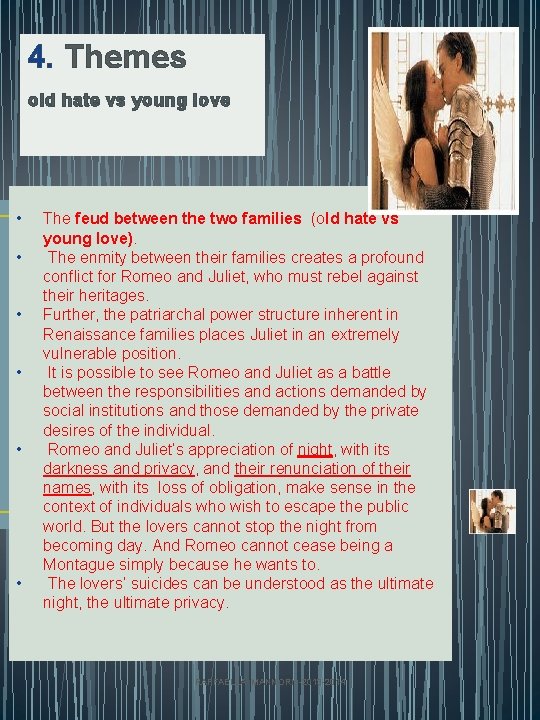 4. Themes old hate vs young love • • • The feud between the