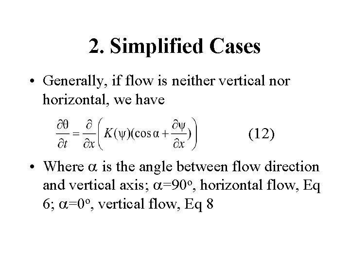 2. Simplified Cases • Generally, if flow is neither vertical nor horizontal, we have