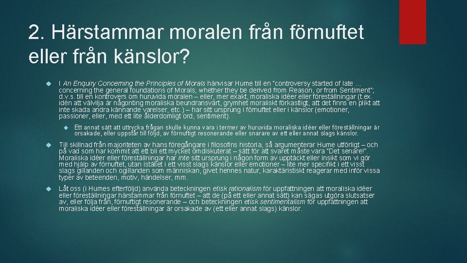 2. Härstammar moralen från förnuftet eller från känslor? I An Enquiry Concerning the Principles