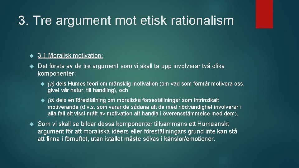 3. Tre argument mot etisk rationalism 3. 1 Moralisk motivation: Det första av de