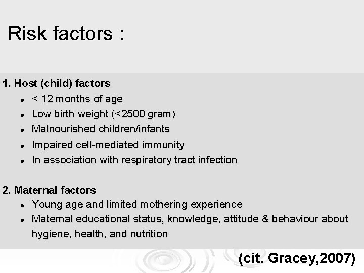 Risk factors : 1. Host (child) factors l < 12 months of age l