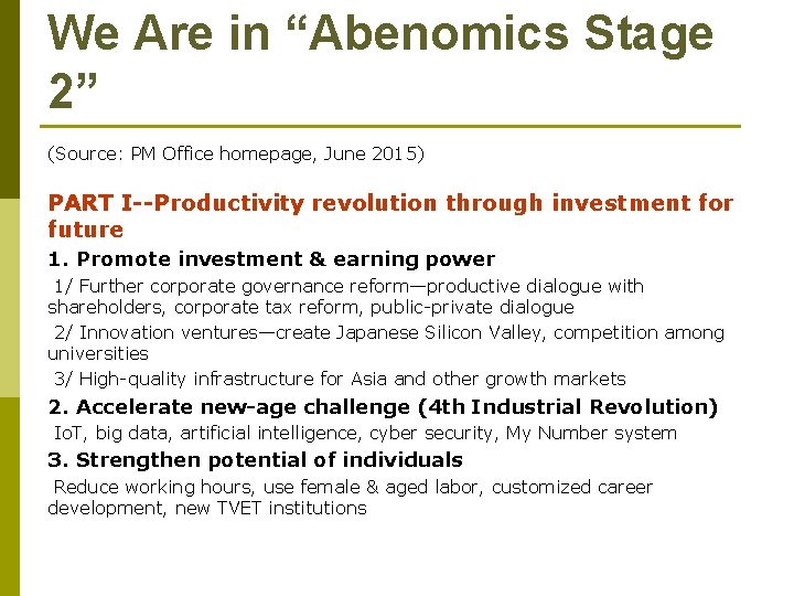 We Are in “Abenomics Stage 2” (Source: PM Office homepage, June 2015) PART I--Productivity