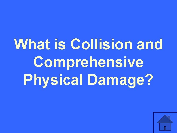 What is Collision and Comprehensive Physical Damage? 