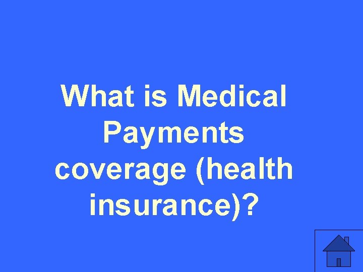 What is Medical Payments coverage (health insurance)? 