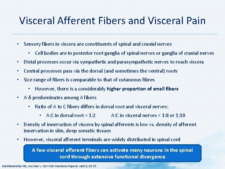 Visceral Afferent Fibers and Visceral Pain • Sensory fibers in viscera are constituents of