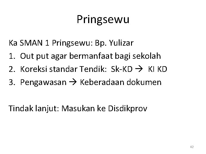 Pringsewu Ka SMAN 1 Pringsewu: Bp. Yulizar 1. Out put agar bermanfaat bagi sekolah