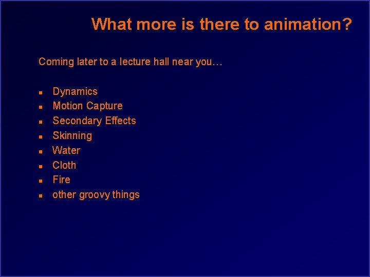 What more is there to animation? Coming later to a lecture hall near you…