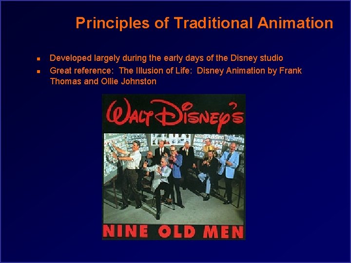 Principles of Traditional Animation n n Developed largely during the early days of the