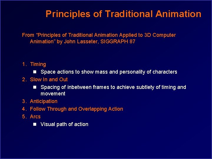 Principles of Traditional Animation From “Principles of Traditional Animation Applied to 3 D Computer