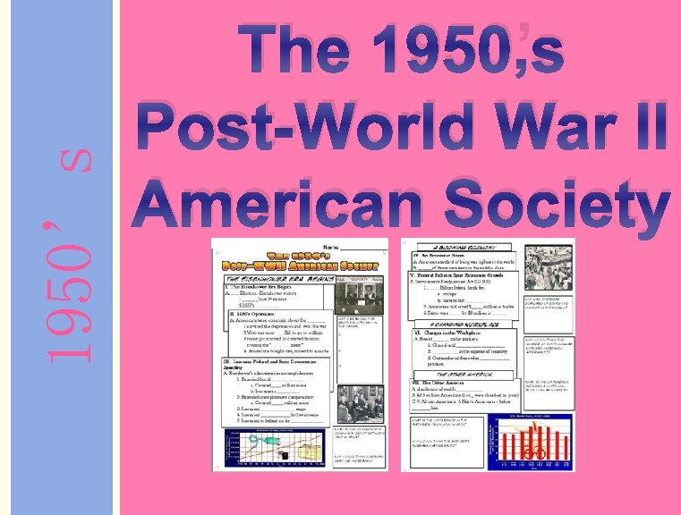 1950’s The 1950’s Post-World War II American Society 