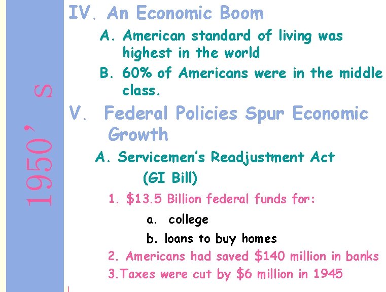 1950’s IV. An Economic Boom A. American standard of living was highest in the