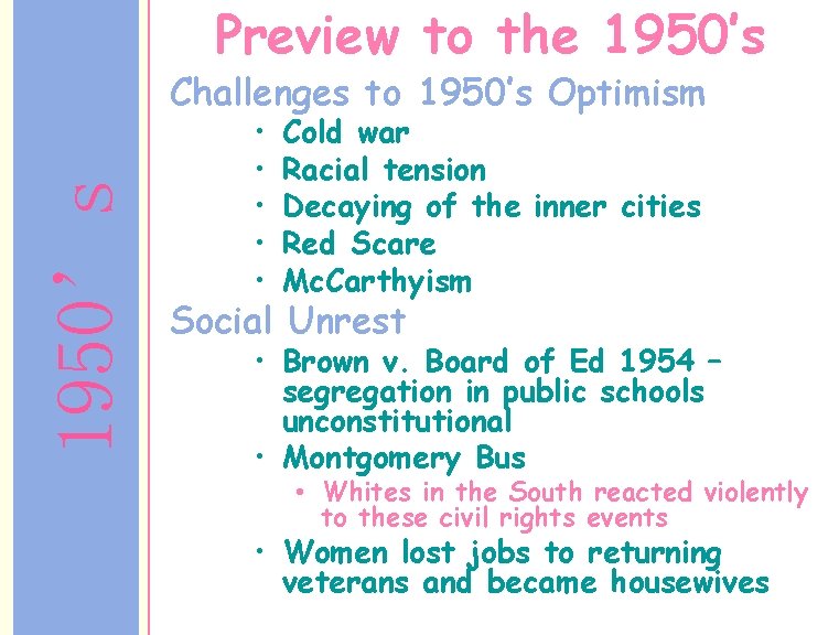 Preview to the 1950’s Challenges to 1950’s Optimism • • • Cold war Racial