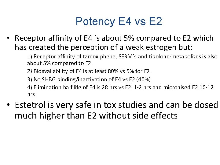 Potency E 4 vs E 2 • Receptor affinity of E 4 is about
