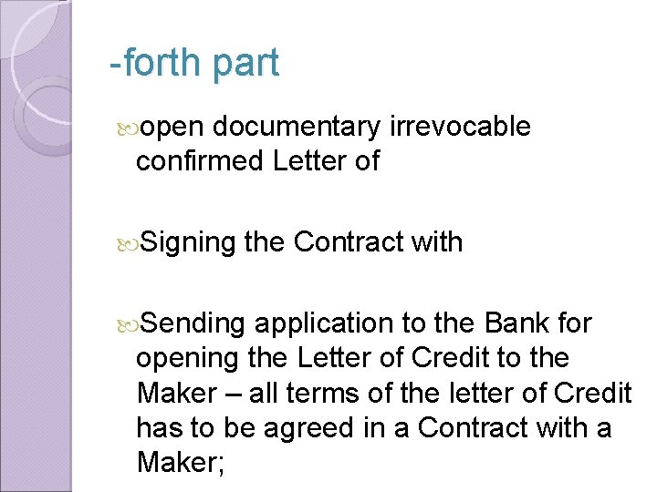 -forth part open documentary irrevocable confirmed Letter of Signing the Contract with Sending application