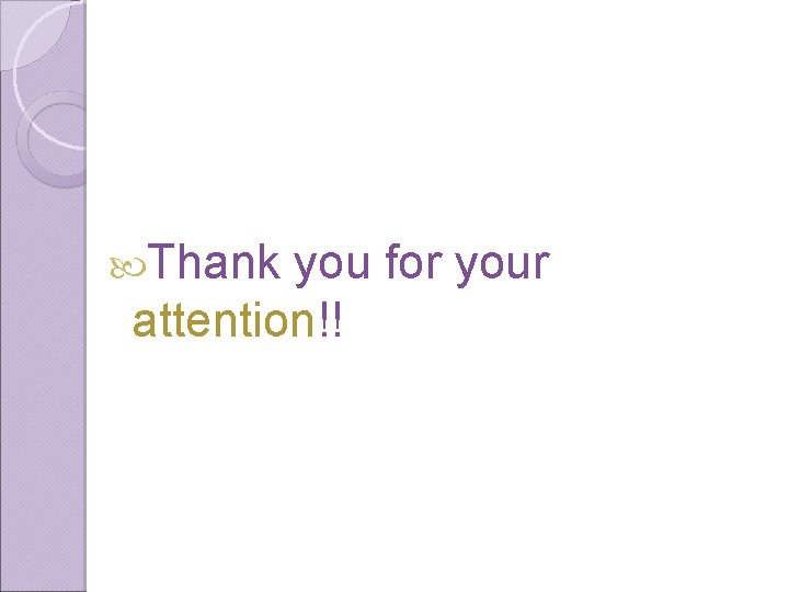  Thank you for your attention!! 