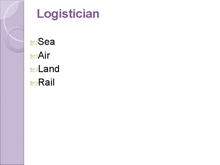 Logistician Sea Air Land Rail 
