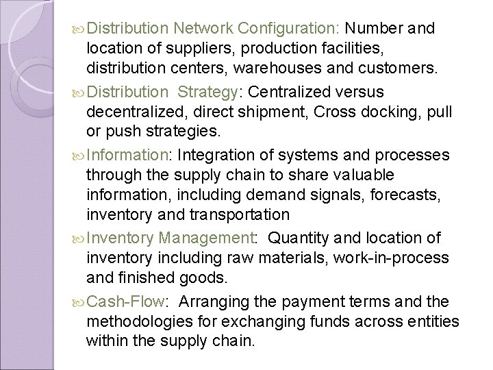  Distribution Network Configuration: Number and location of suppliers, production facilities, distribution centers, warehouses