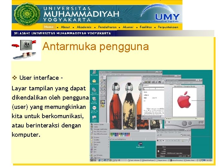 Antarmuka pengguna v User interface – Layar tampilan yang dapat dikendalikan oleh pengguna (user)