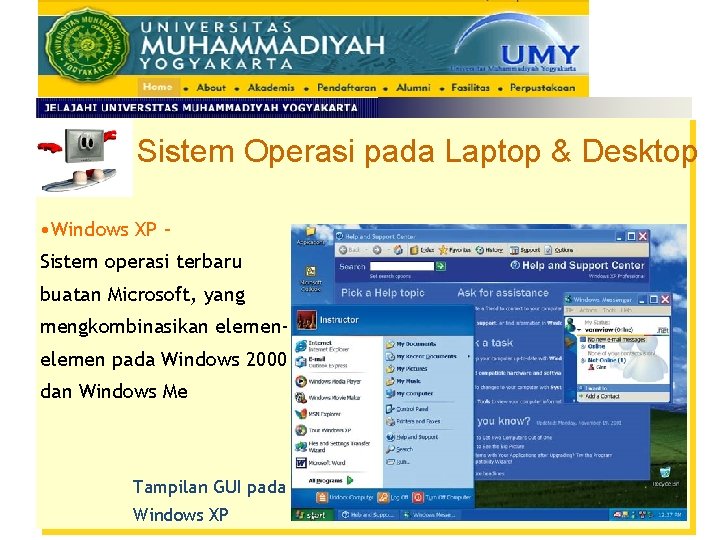 Sistem Operasi pada Laptop & Desktop • Windows XP – Sistem operasi terbaru buatan