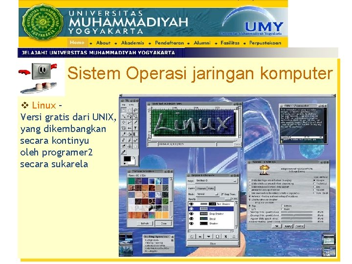 Sistem Operasi jaringan komputer v Linux – Versi gratis dari UNIX, yang dikembangkan secara