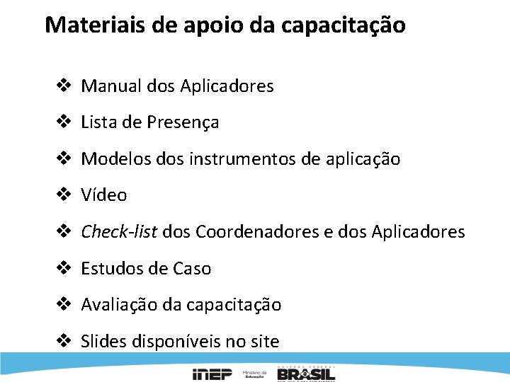 Materiais de apoio da capacitação v Manual dos Aplicadores v Lista de Presença v