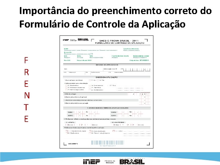 Importância do preenchimento correto do Formulário de Controle da Aplicação F R E N