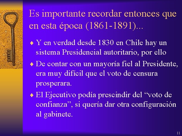 Es importante recordar entonces que en esta época (1861 -1891). . . ¨ Y