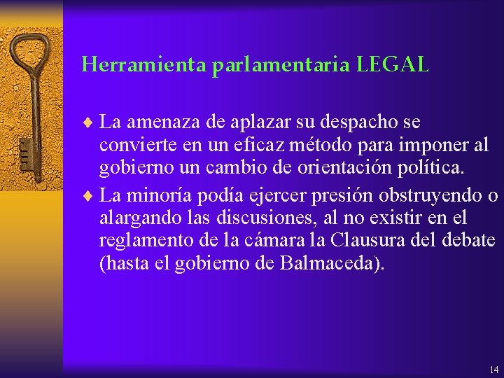 Herramienta parlamentaria LEGAL ¨ La amenaza de aplazar su despacho se convierte en un