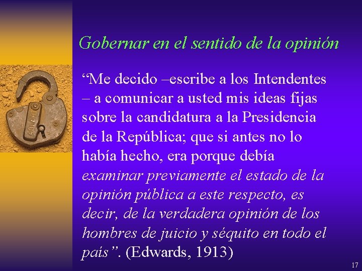 Gobernar en el sentido de la opinión “Me decido –escribe a los Intendentes –