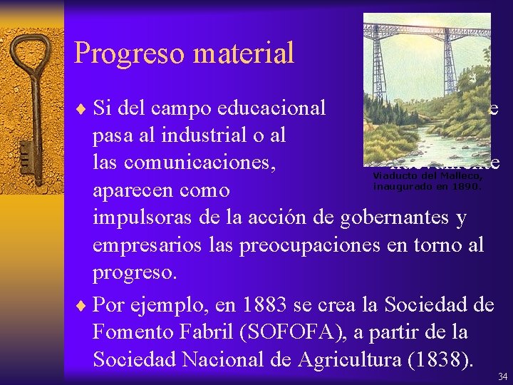 Progreso material ¨ Si del campo educacional se pasa al industrial o al de