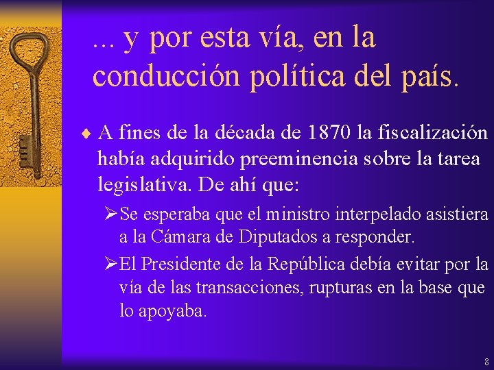 . . . y por esta vía, en la conducción política del país. ¨ . . . y por esta vía, en la conducción política del país. ¨