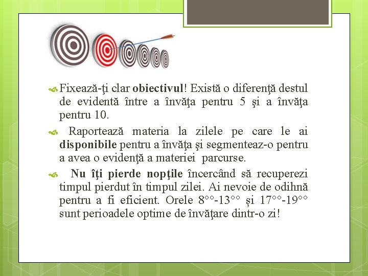  Fixează-ţi clar obiectivul! Există o diferenţă destul de evidentă între a învăţa pentru