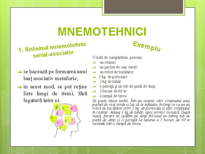 MNEMOTEHNICI tehnic o m e n m l u 1. Sistem ativ serial-asoci se