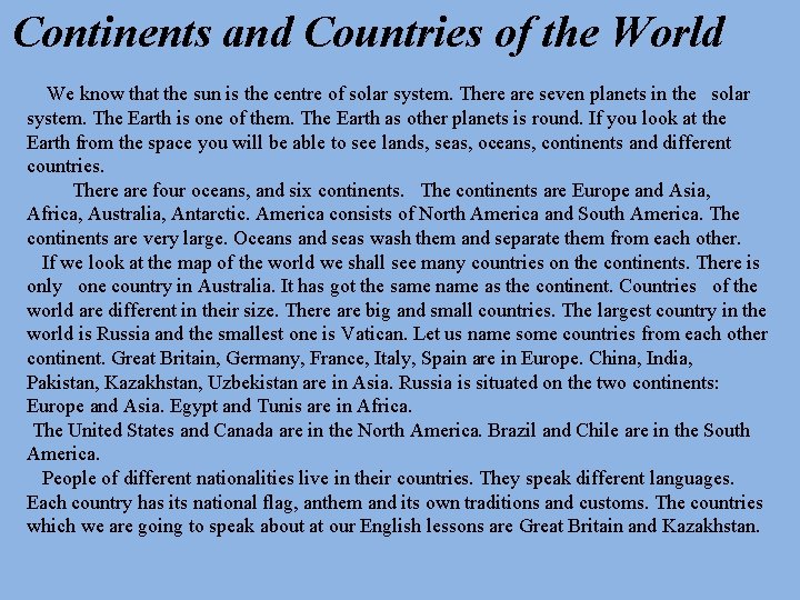 Continents and Countries of the World We know that the sun is the centre