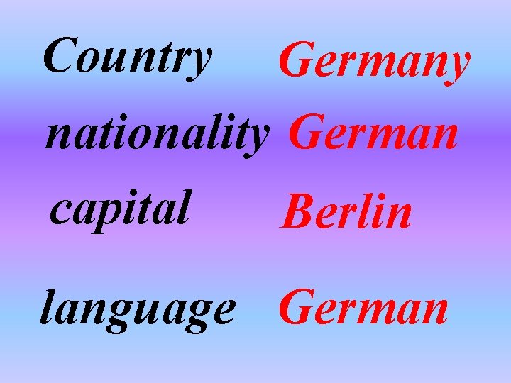 Country Germany nationality German capital Berlin language German 