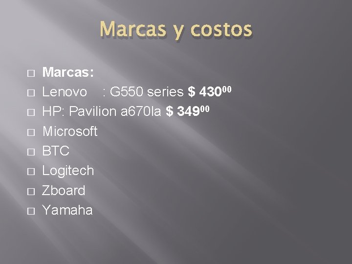 Marcas y costos � � � � Marcas: Lenovo : G 550 series $