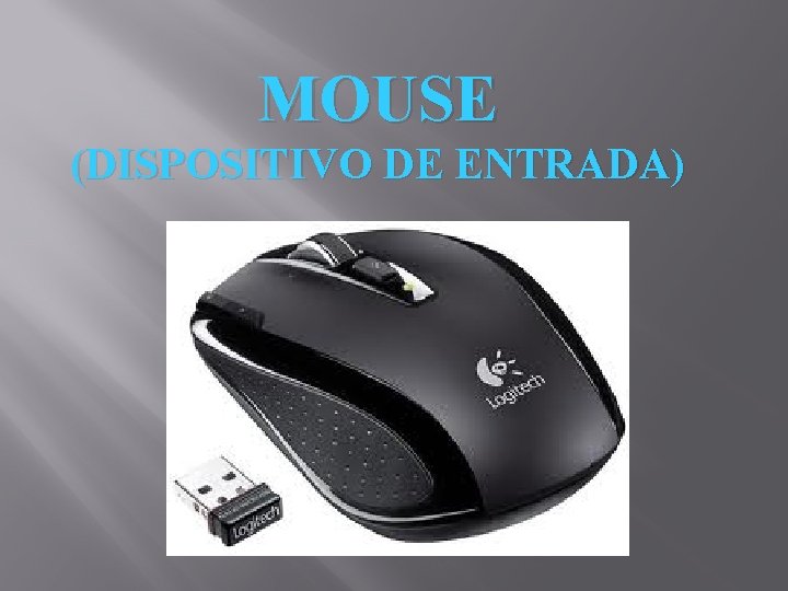 MOUSE (DISPOSITIVO DE ENTRADA) 