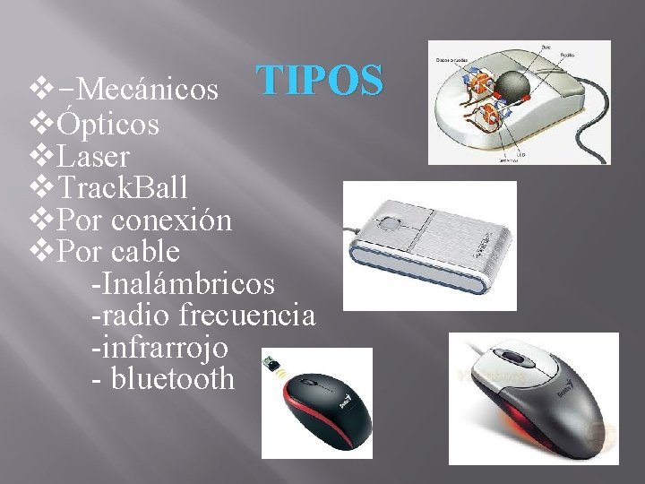 v-Mecánicos TIPOS vÓpticos v. Laser v. Track. Ball v. Por conexión v. Por cable