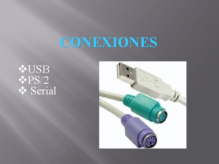 CONEXIONES v. USB v. PS/2 v Serial 