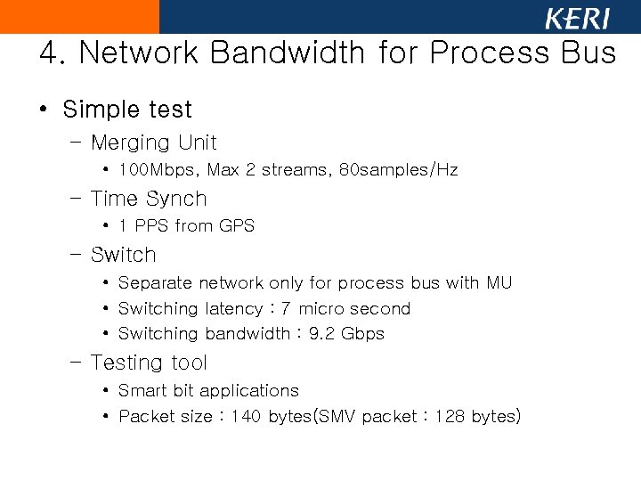 4. Network Bandwidth for Process Bus • Simple test – Merging Unit • 100 4. Network Bandwidth for Process Bus • Simple test – Merging Unit • 100