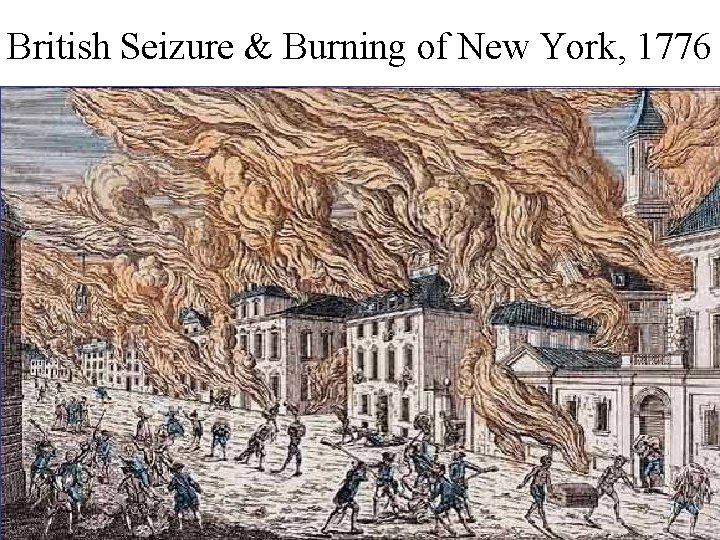 British Seizure & Burning of New York, 1776 