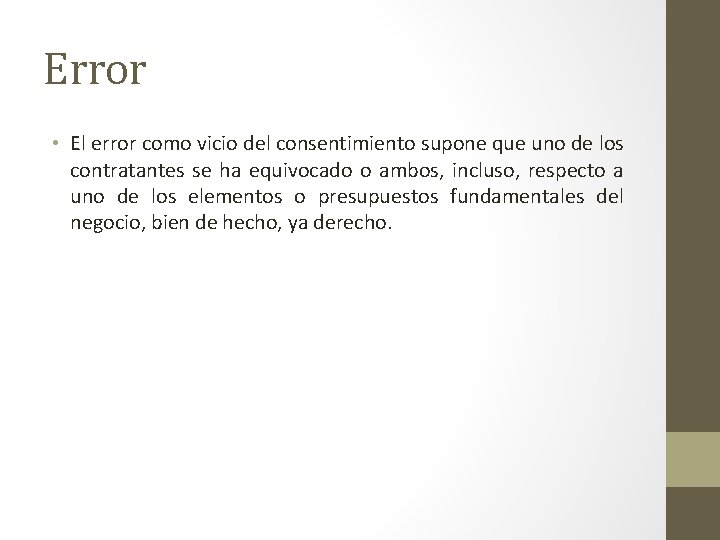 Error • El error como vicio del consentimiento supone que uno de los contratantes