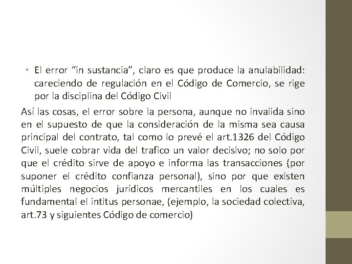  • El error “in sustancia”, claro es que produce la anulabilidad: careciendo de