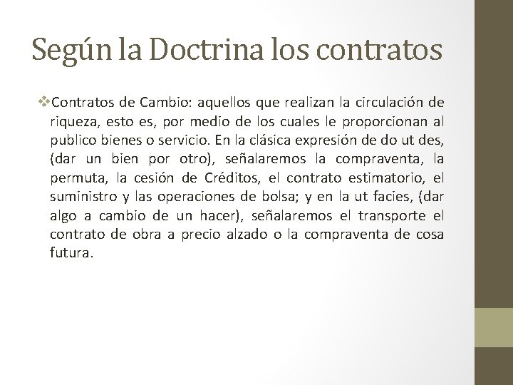 Según la Doctrina los contratos v. Contratos de Cambio: aquellos que realizan la circulación