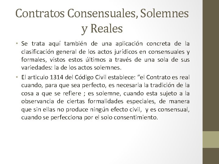 Contratos Consensuales, Solemnes y Reales • Se trata aquí también de una aplicación concreta