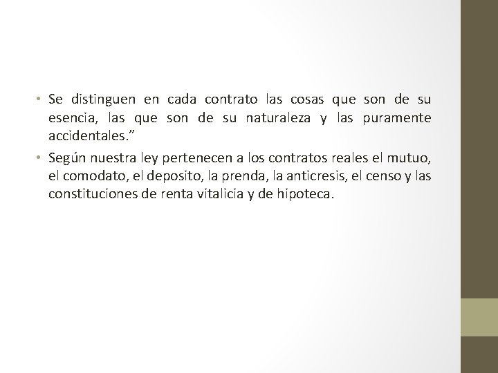  • Se distinguen en cada contrato las cosas que son de su esencia,