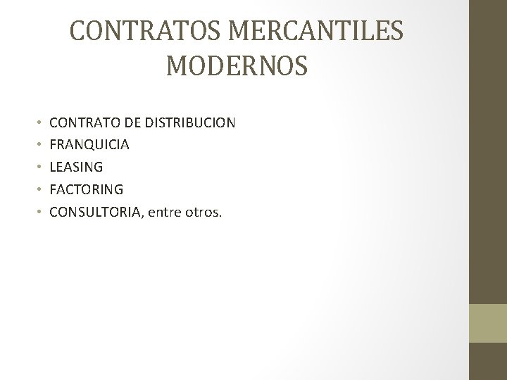 CONTRATOS MERCANTILES MODERNOS • • • CONTRATO DE DISTRIBUCION FRANQUICIA LEASING FACTORING CONSULTORIA, entre